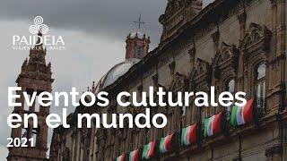 2021: EVENTOS CULTURALES EN EL MUNDO