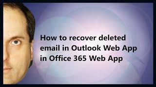 How to recover deleted email in Outlook Web App in Office 365 Web App