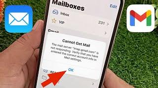 Cannot Get Mail The mail server "imap.Gmail.com" not responding Error on iPhone in iOS 18