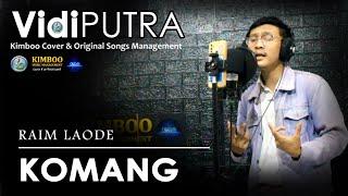 KOMANG - RAIM LAODE - VIDI PUTRA - KIMBOO MANAGEMENT