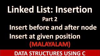 Insertion in Linked list - part 2| Insert before or after a given node| Insert at a given position