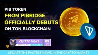 [Crypto News] - PIB Token from Pibridge Officially Debuts on Ton Blockchain