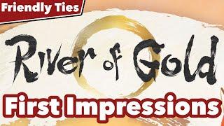 River of Gold First Impressions - Friendly Ties Podcast