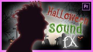 How to Make SPOOKY Halloween Sound FX (SFX) in Adobe Premiere Pro CC - Tutorial