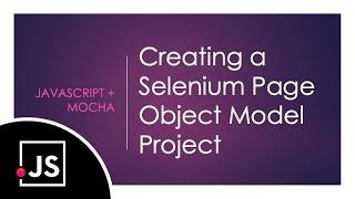 JavaScript | Mocha: Selenium Page Object Model Tutorial