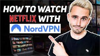 How to Watch Netflix with NordVPN: Best NordVPN Netflix Tutorial