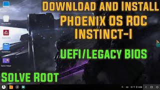 How to Download and Install Phoenix OS ROC - Instinct I on UEFI/Legacy Bios System | Solve Root