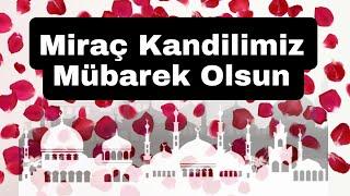 Miraç Kandili Mesajları  Dualı Kandil Mesajları  Miraç Kandiliniz Mübarek Olsun