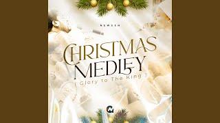 Christmas Medley (Glory to The King)