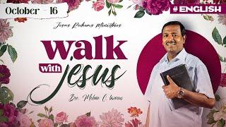 Walk with Jesus | Bro. Mohan C Lazarus | October 16 | English