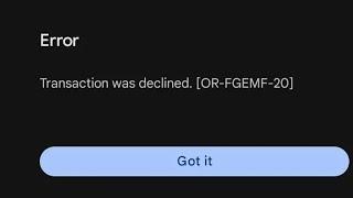 Fix Google Play store Transaction was declined Error [OR-FGEMF-20] | Play Store Transaction Error