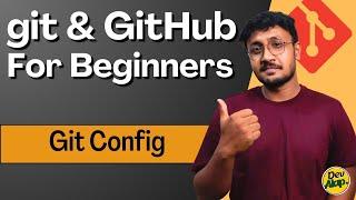 Git Config | Git & GitHub Bangla | Dev Alap