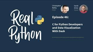 C for Python Developers and Data Visualization With Dash | Real Python Podcast #46