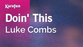 Doin' This - Luke Combs | Karaoke Version | KaraFun