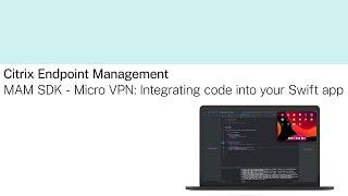 iOS MAM SDK - microVPN - How to integrate MAM SDK and test your app