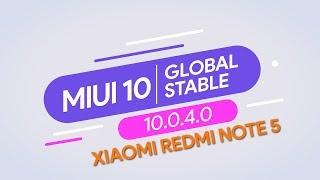 MIUI 10 GLOBAL STABLE 10.0.4.0 ДЛЯ XIAOMI REDMI NOTE 5 | ПОЧИНИЛИ ЖЕСТЫ?