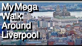 My Mega Walk Around Liverpool!