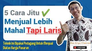 Rahasia Pedagang Jualan Laris  Meskipun Harga Lebih Mahal. Pakai 5 Cara Ampuh ini‼️