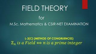 Zn is a field iff n is prime (By Congruence Classes) Ring & Fields Theory, M.Sc. Maths, CSIR-NET