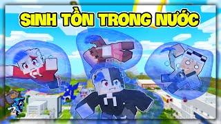 Minecraft nhưng Xung Quanh Bạn Toàn Nước | Siro Gánh Team Giải Cứu Toàn Bộ Hero