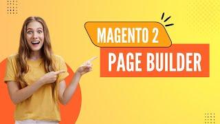 Page Builder in Magento 2  || Create Content with Page Builder