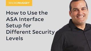 MicroNugget: How to Use the ASA Interface Setup for Different Security Levels