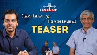 LevelUp S1EP5 Teaser  | Upcoming Podcast | Devansh Lakhani x Gireendra Kasmalkar