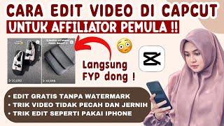 TERBARU! TUTORIAL EDIT VIDEO CAPCUT UNTUK AFFILIATOR PEMULA AGAR CEPAT FYP DI SOSIAL MEDIA !!