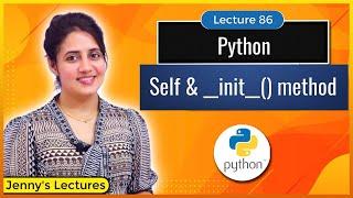Self and __init__() method in Python | Python Tutorials for Beginners #lec86