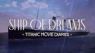 Ship of Dreams - Titanic Movie Diaries / Trailer fan made 2023