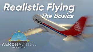 Realistic Flying | The basics (Aeronautica Tutorial Ep.1)