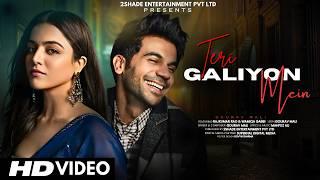 New Song | Teri Galiyon Mein | Rajkumar Rao | Wamiqa Gabbi | New Hindi Song | New Song 2025