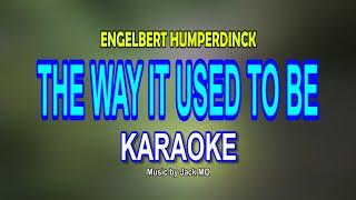 THE WAY IT USED TO BE (Engelbert Humperdinck) KARAOKE