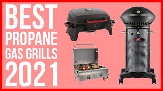 The 10 Best Propane Gas Grills for Outdoors in 2021