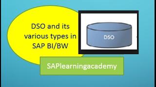 What is DSO and its various types in SAP BI/BW