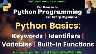 Python Programming-For Every Beginners:Lect-6. Keywords, Identifiers, Variables & Built-in Functions