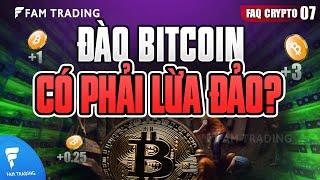 FAQ Crypto 07: Những cách hiểu sai về Đào Bitcoin? Đào free được không?