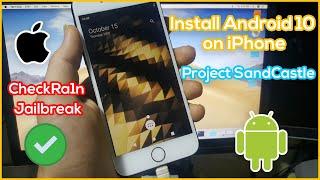 How To Install Android 10 on iPhone iOS  Project SandCastle + CheckRa1n Jailbreak