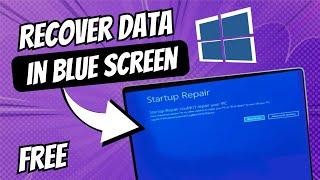 How to RECOVER DATA from a Windows Blue Screen for FREE