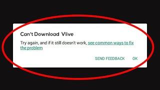 How To Fix Can't Download Vlive Error On Google Play Store Problem Solved