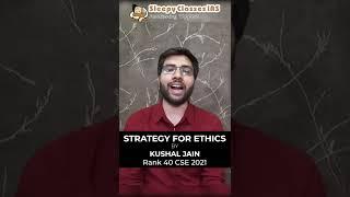 Best Strategy for Ethics by Kushal Jain, Rank 40 UPSC CSE 21