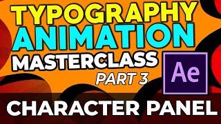 Character Panel Typography Animation | After Effects | Part 3 of 14| Master Class