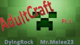 Adult Craft Pt.1! Ft. Mr.Melee23