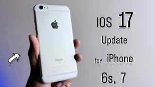 New update for iPhone 6s, 7 - IOS 17 || How to install ios 17 on older iPhones