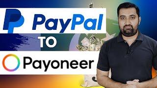 Paypal to Payoneer Transfer | Paypal in Pakistan | Learn Skills and Earn Money