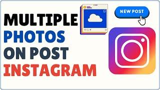 How to Add Multiple Photos in Instagram Post 2025