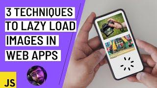 3 techniques to lazy load images in web apps