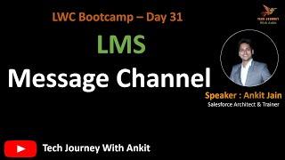 LWC Bootcamp Day 31 | LMS | Message Channel  #lwc #lwcadvanced  #lwcbasics