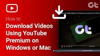 How To Download Videos Using YouTube Premium on Windows or Mac | Watch YouTube Offline!