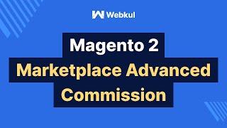 Magento 2 Multi Vendor Marketplace Advanced Commission Add-On